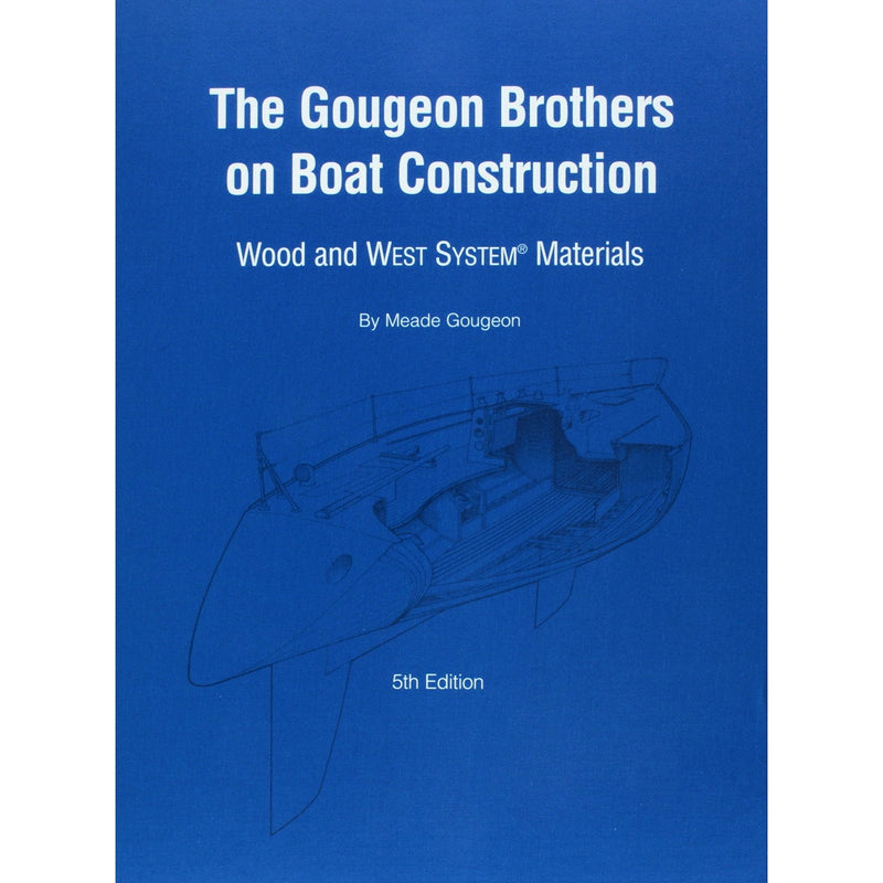The Gougeon Book on Boat Construction